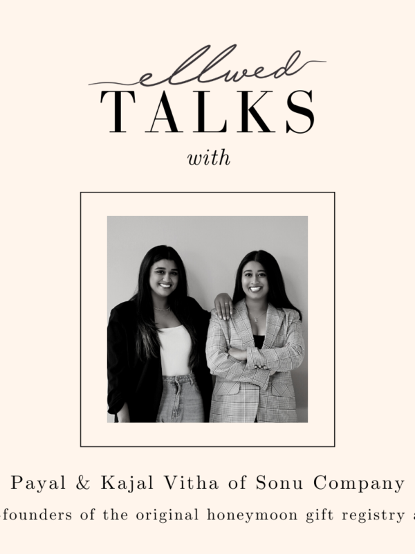 Diamonds & Engagement Rings in this episode of Ellwed Talks we talk with Payal & Kajal, Co-Founders of Sonu Company